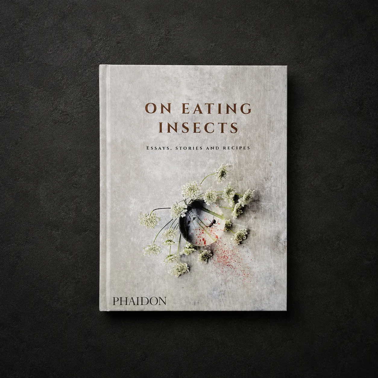 On Eating Insects: Essays, Stories and Recipes